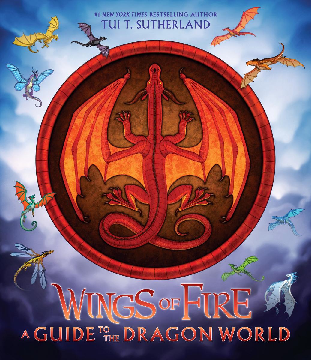 Wings of Fire: a Guide to the Dragon World by Tui T. Sutherland
