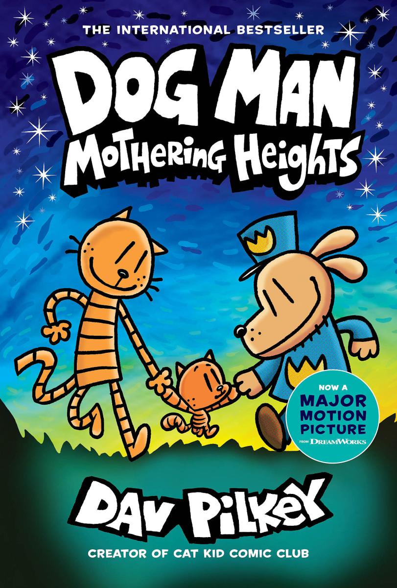 Dog Man: Mothering Heights: a Graphic Novel (dog Man #10): From the Creator of Captain Underpants by Dav Pilkey