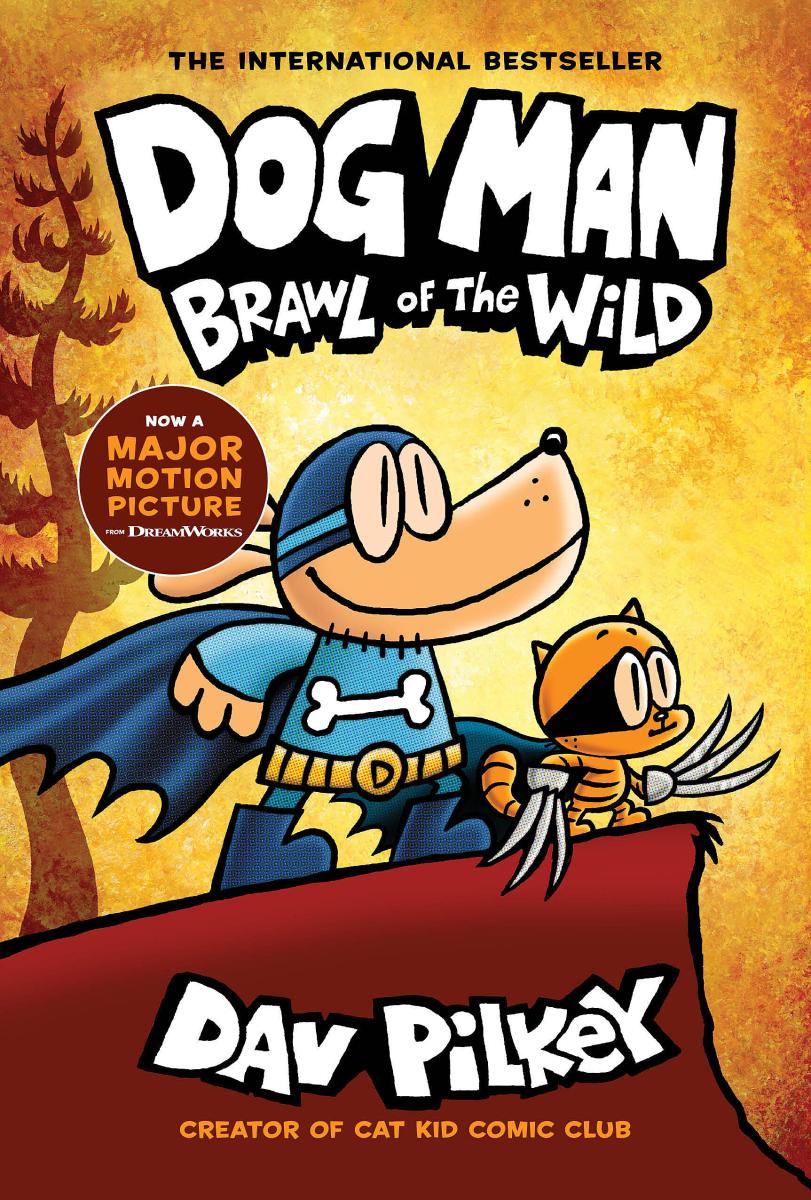 Dog Man: Brawl of the Wild: a Graphic Novel (dog Man #6): From the Creator of Captain Underpants by Dav Pilkey