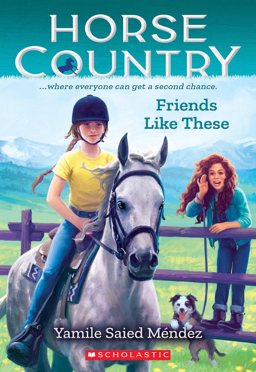 Friends Like These (horse Country #2) by Yamile Saied Méndez