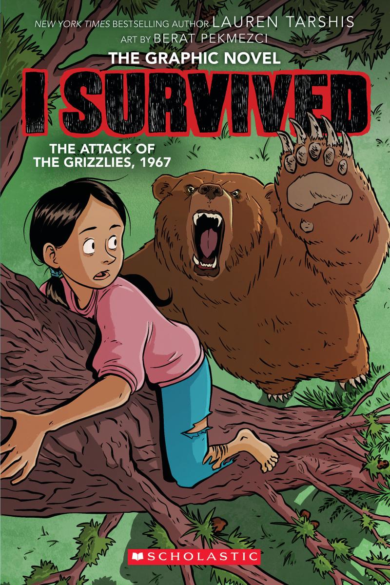 I Survived the Attack of the Grizzlies, 1967: a Graphic Novel (i Survived Graphic Novel #5) by Lauren Tarshis