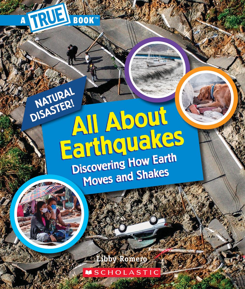 All About Earthquakes by Libby Romero