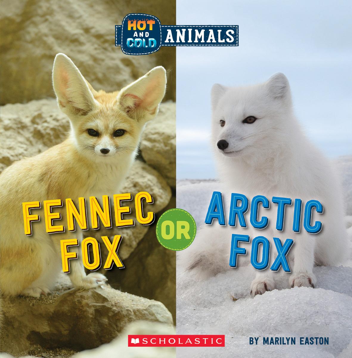 Fennec Fox or Arctic Fox (wild World: Hot and Cold Animals) by Marilyn Easton