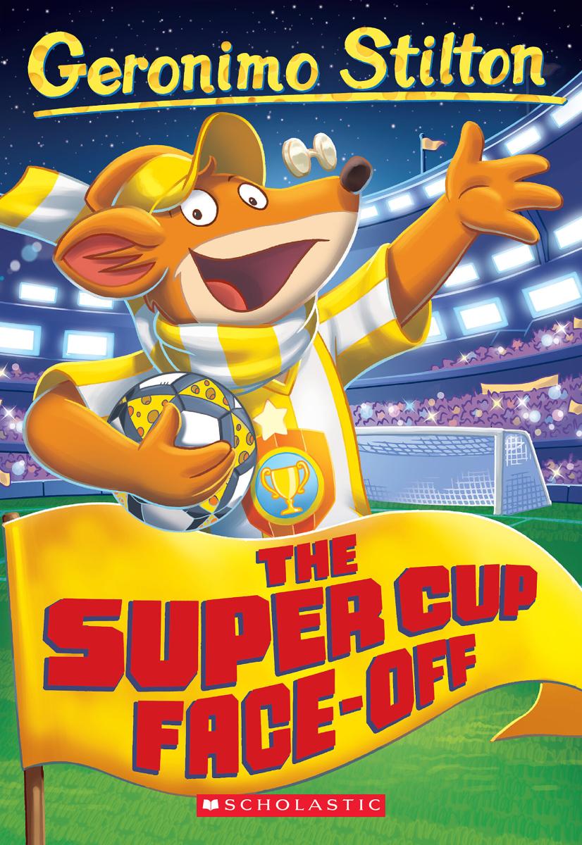 The Super Cup Face-off (geronimo Stilton #81) by Geronimo Stilton