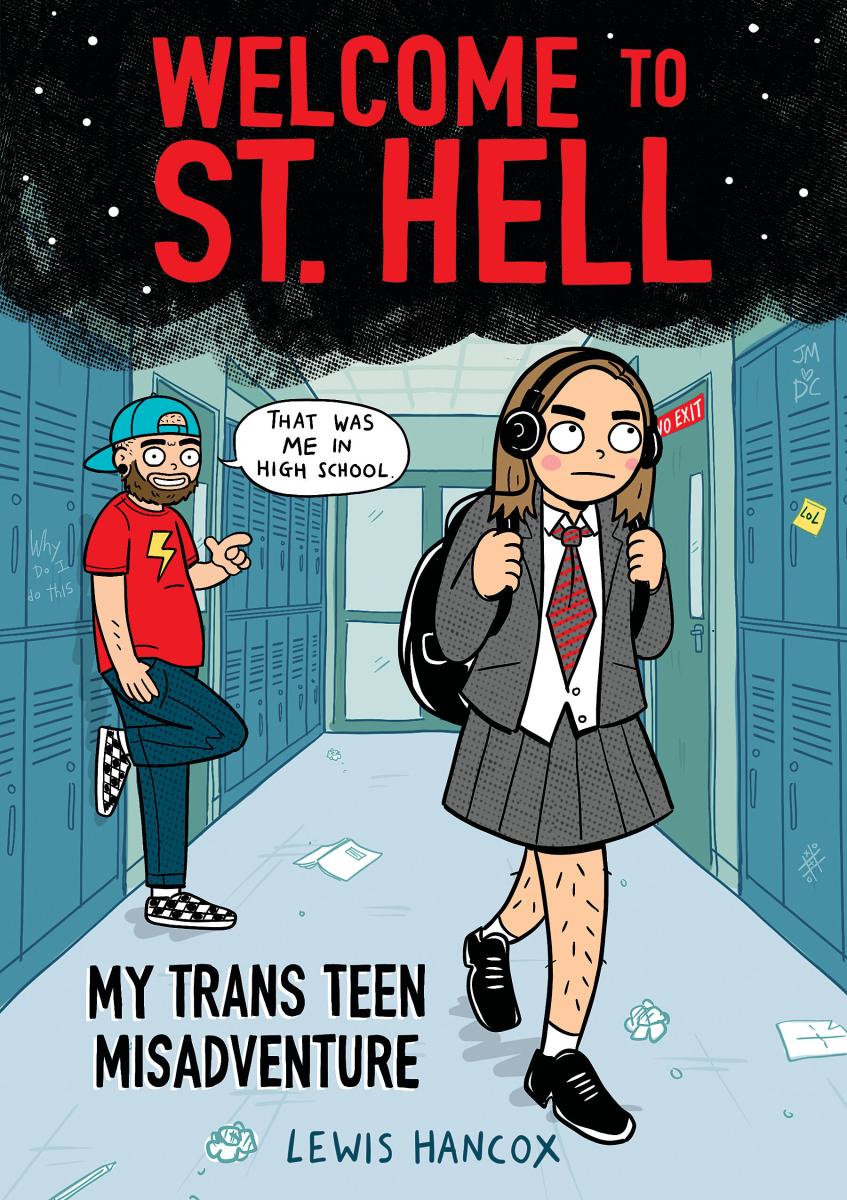 Welcome to St. Hell: My Trans Teen Misadventure: a Graphic Novel by Lewis Hancox