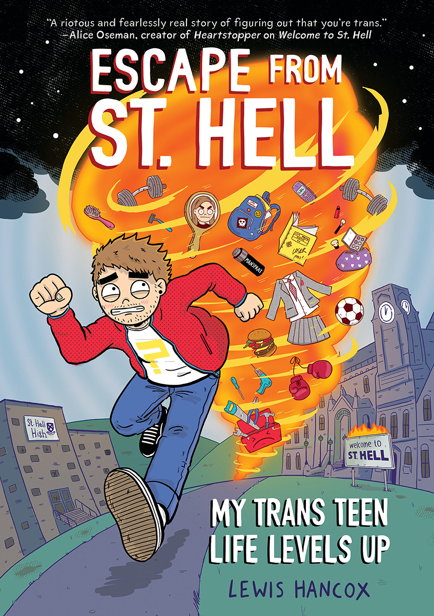 Escape From St. Hell: My Trans Teen Life Levels Up: a Graphic Novel by Lewis Hancox
