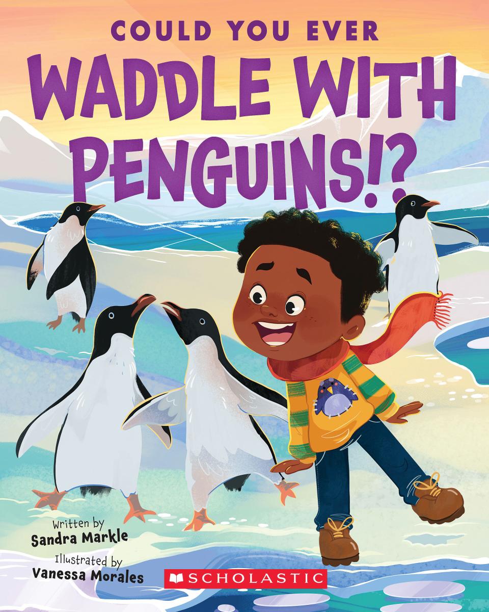 Could You Ever Waddle With Penguins!? by Sandra Markle