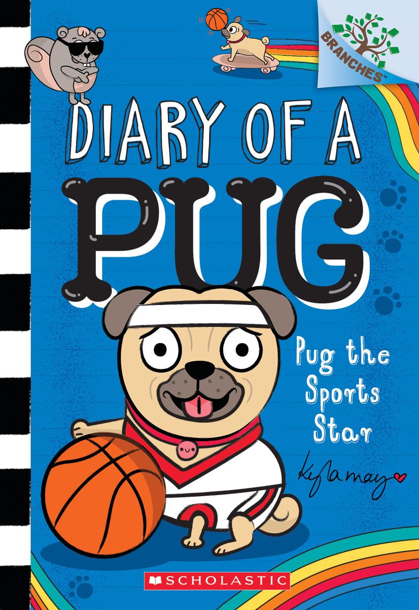 Pug the Sports Star: a Branches Book (diary of a Pug #11) by Kyla May