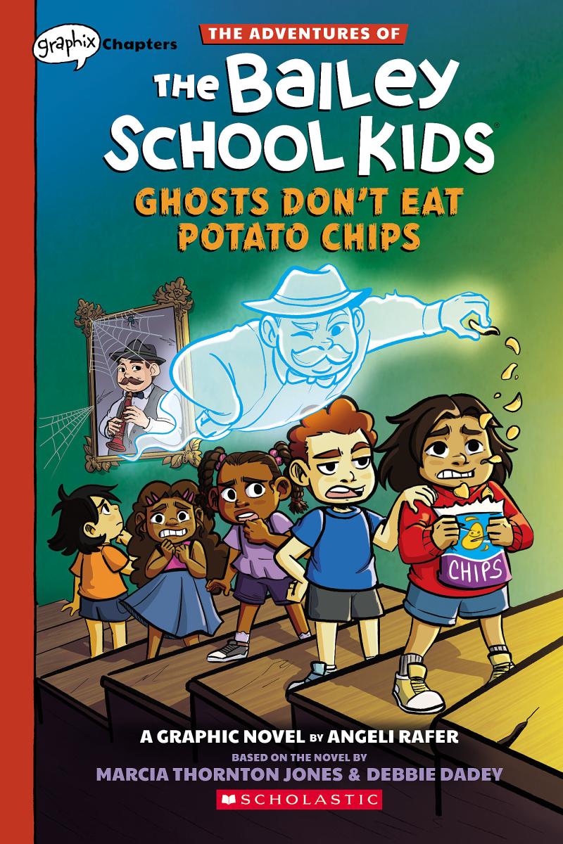 Ghosts Don't Eat Potato Chips: a Graphix Chapters Book (the Adventures of the Bailey School Kids #3) by Marcia Thornton Jones