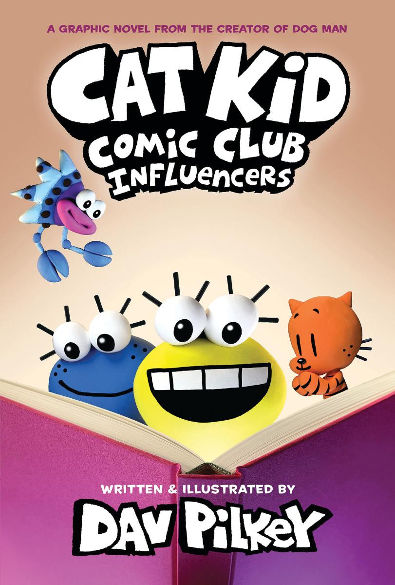 Cat Kid Comic Club: Influencers: a Graphic Novel (cat Kid Comic Club #5): From the Creator of Dog Man by Dav Pilkey