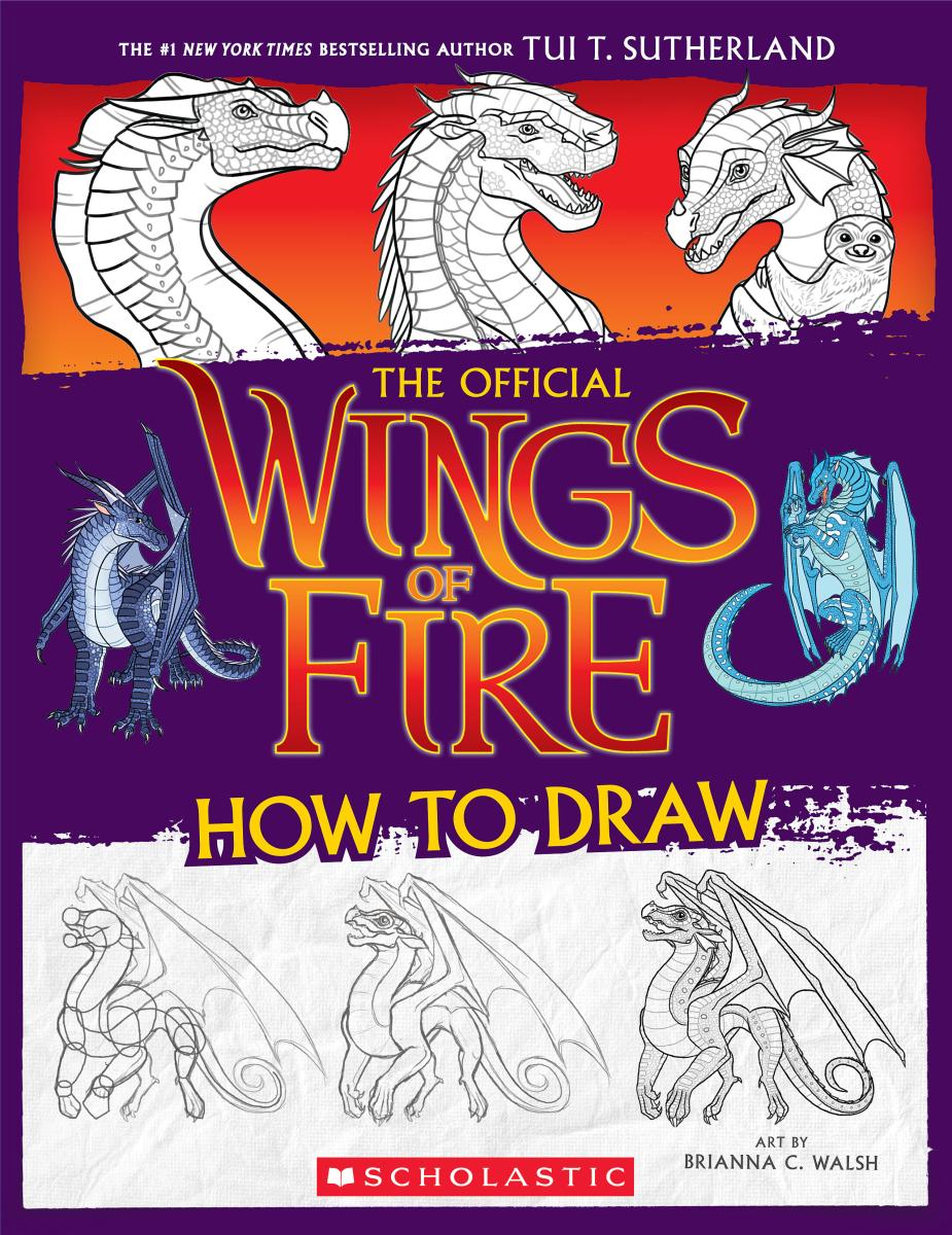 Wings of Fire: the Official How to Draw by Tui T. Sutherland