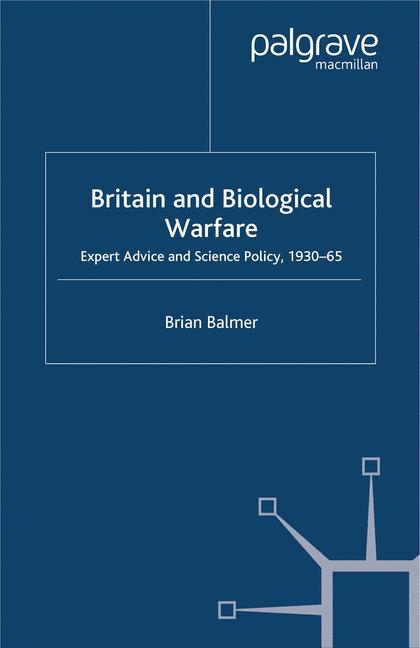 Britain and Biological Warfare by Brian Balmer