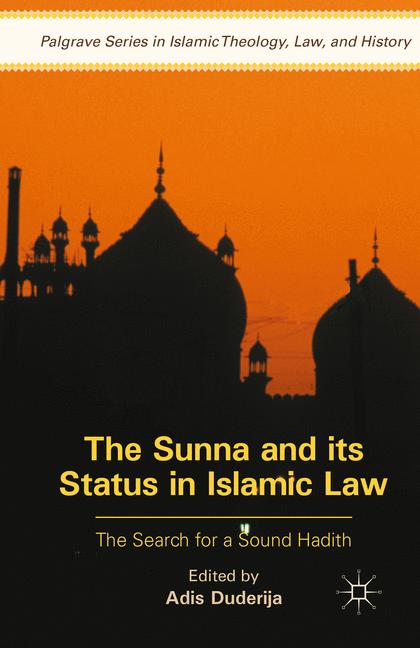 The Sunna and Its Status in Islamic Law by Adis Duderija