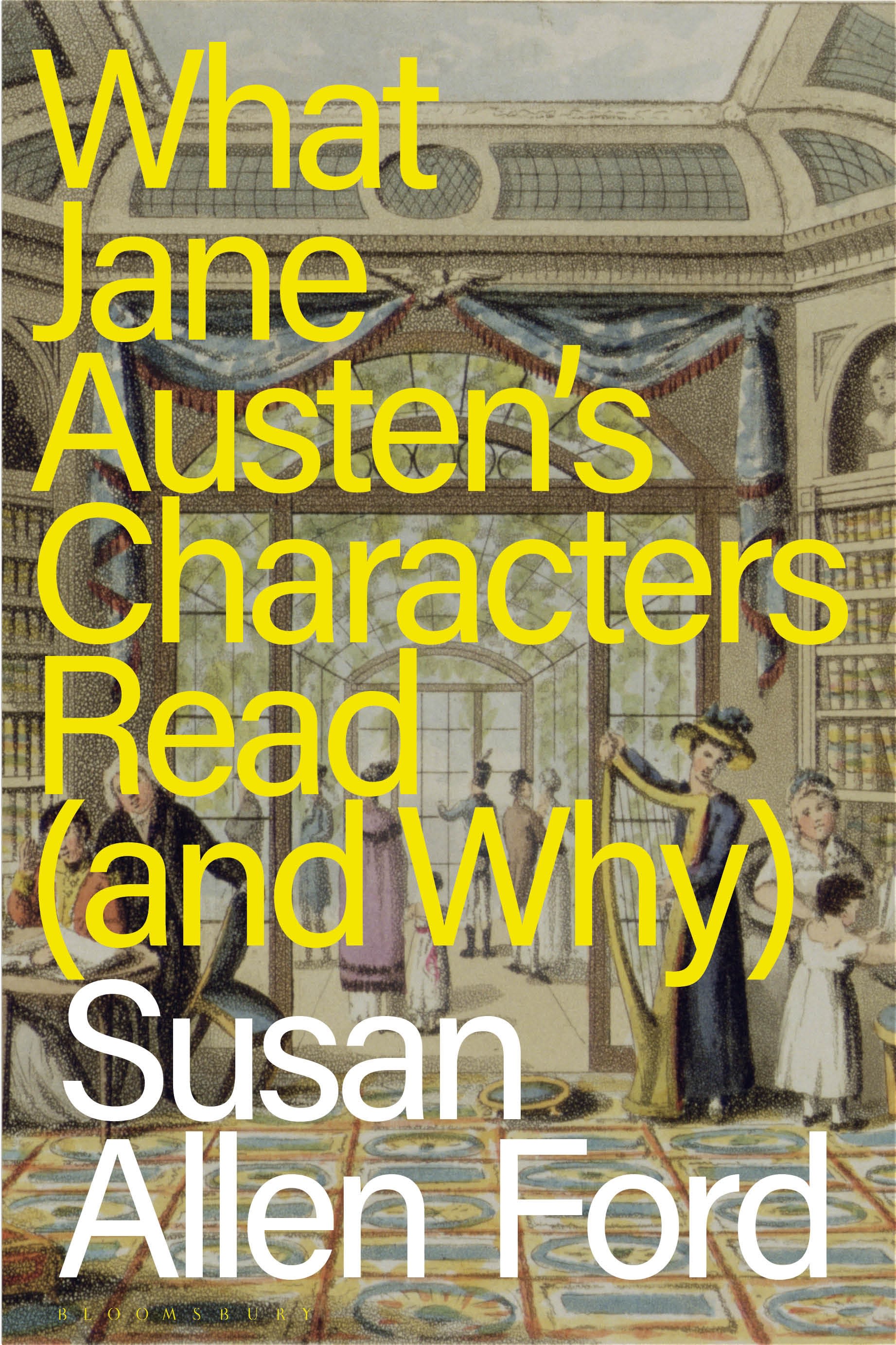 What Jane Austen's Characters Read (and Why by Susan Allen Ford