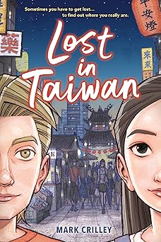 Lost in Taiwan (a Graphic Novel) by Mark Crilley