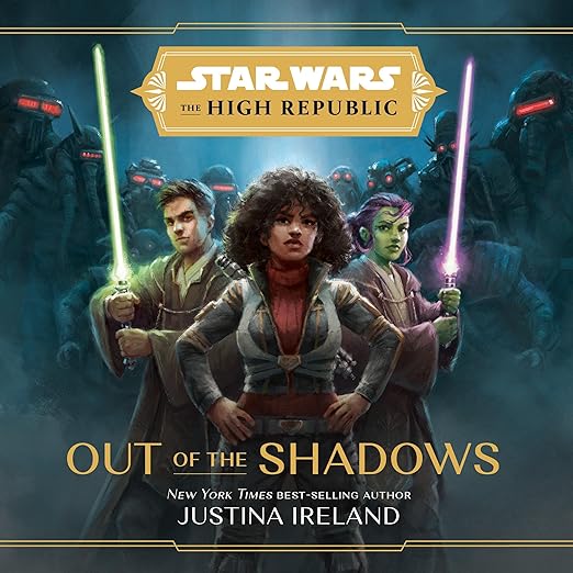 Star Wars: the High Republic: Out of the Shadows by Justina Ireland