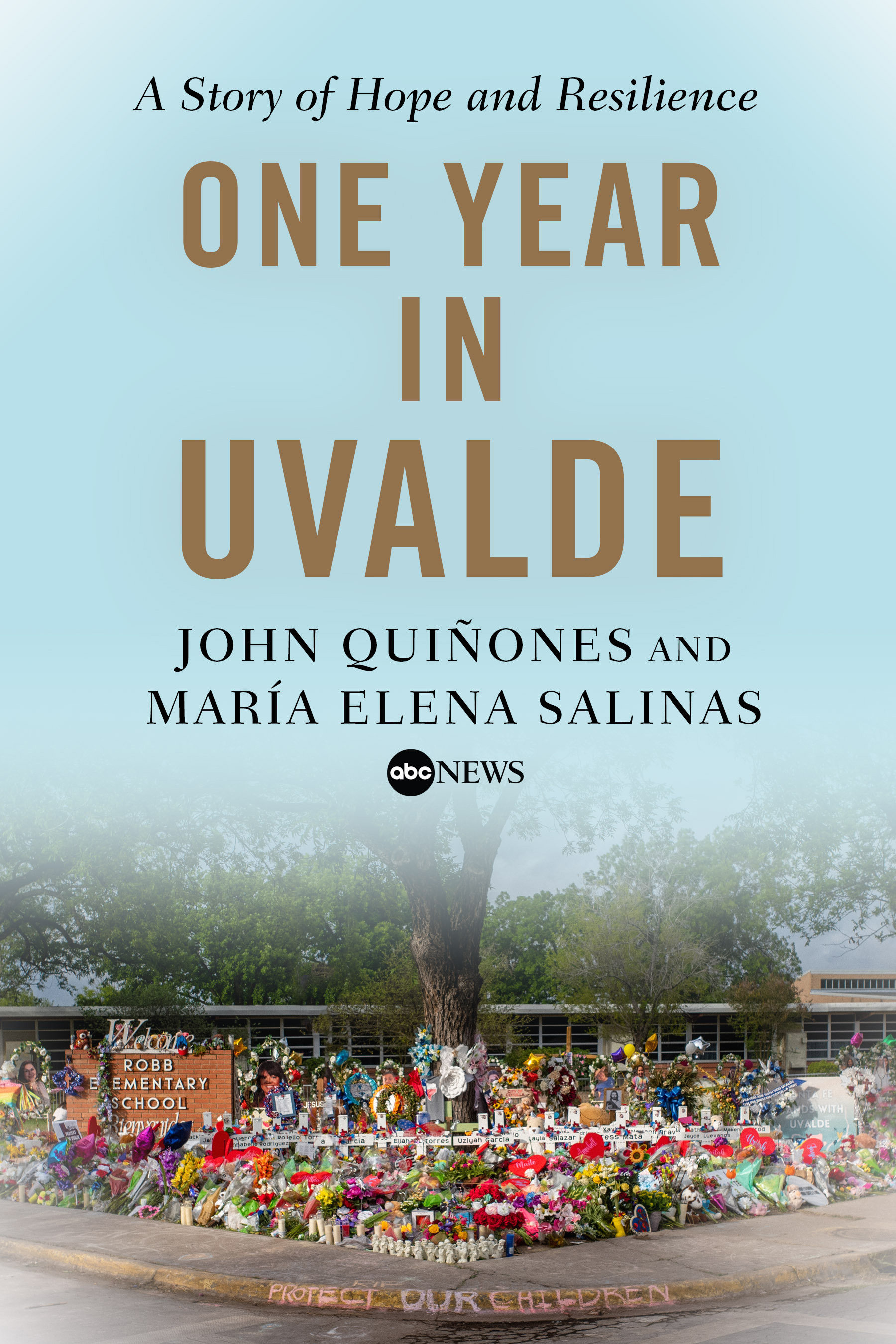 One Year in Uvalde by John Quiñones
