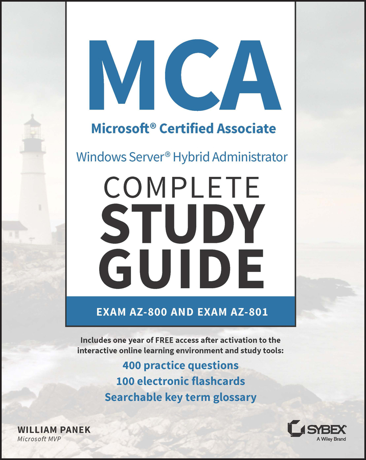 MCA Windows Server Hybrid Administrator Complete Study Guide With 400 Practice Test Questions by William Panek