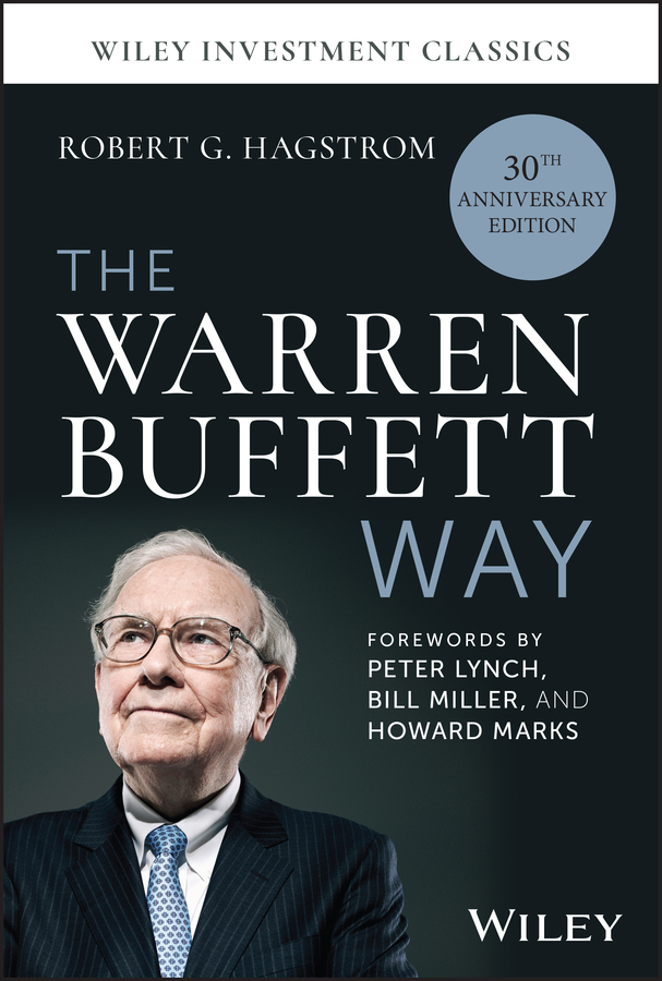 The Warren Buffett Way, 30th Anniversary Edition by Robert G. Hagstrom