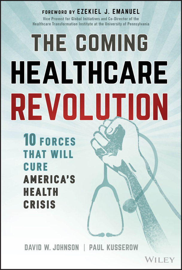 The Coming Healthcare Revolution by David W. Johnson
