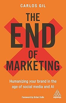 The End of Marketing by Carlos Gil