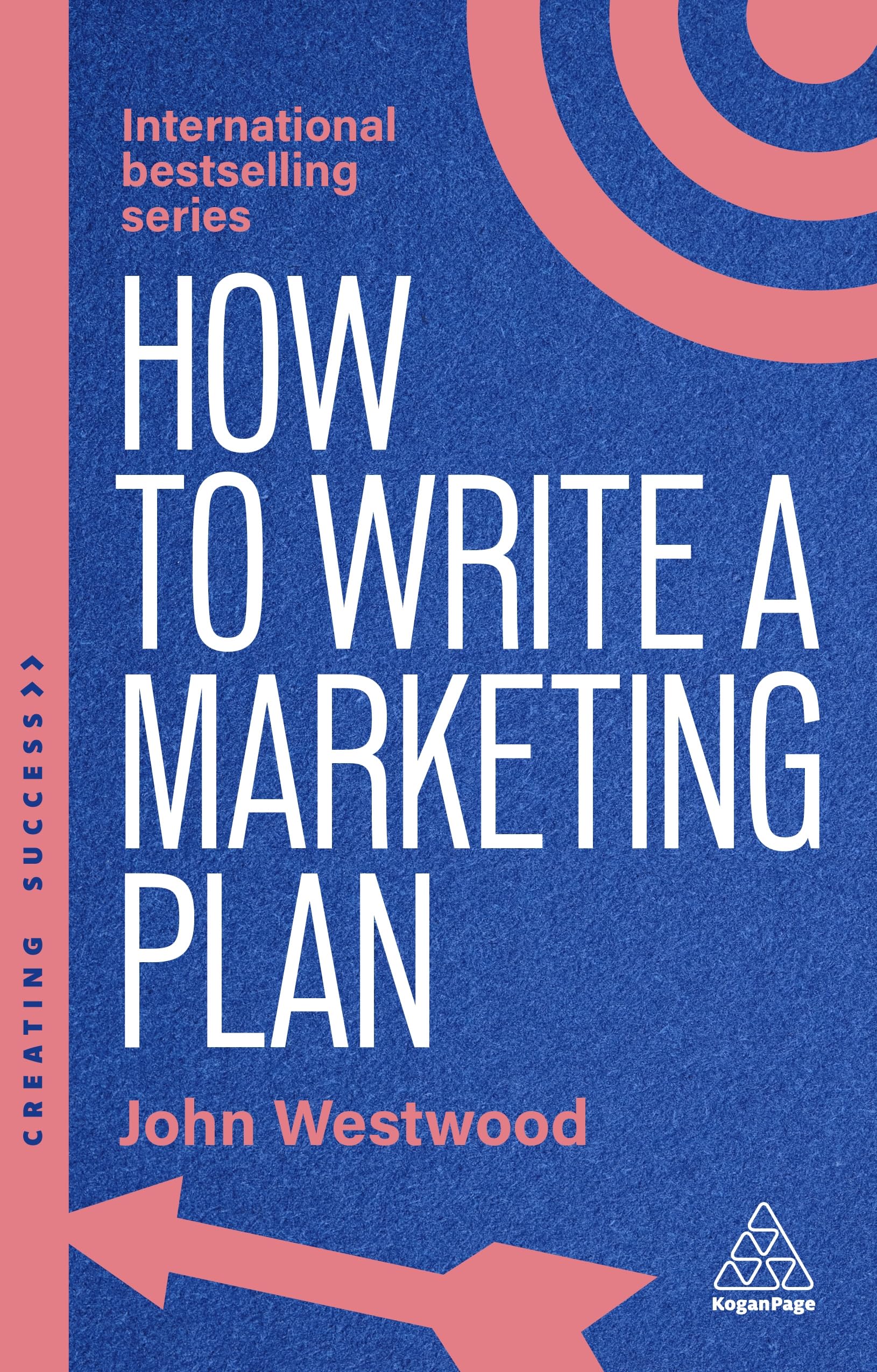 How to Write a Marketing Plan by John Westwood