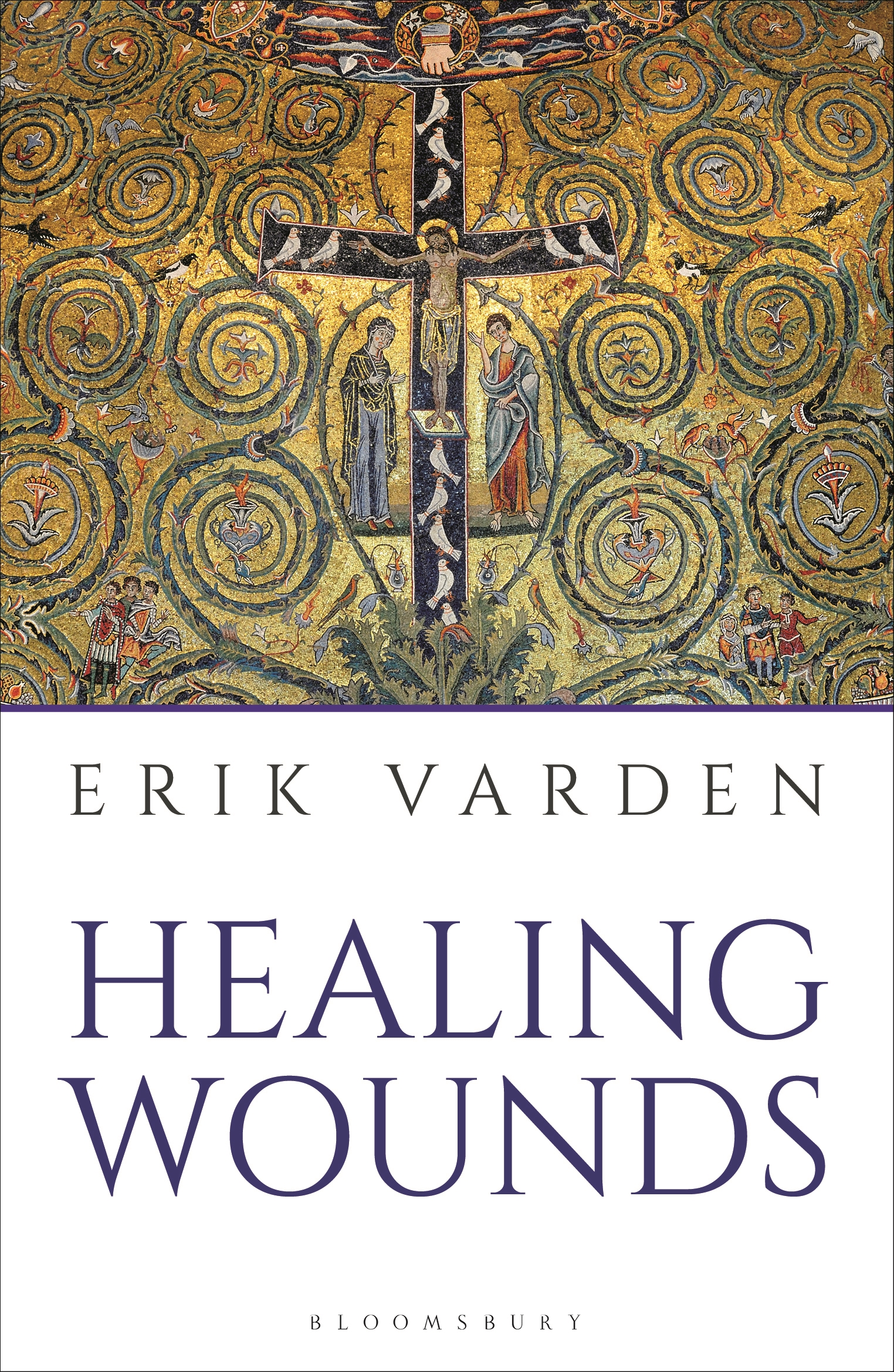 Healing Wounds by Erik Varden