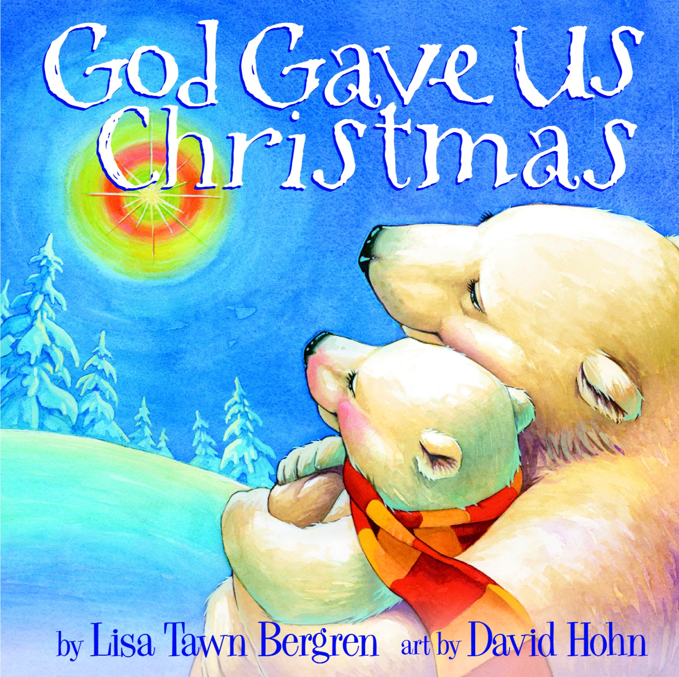 God Gave US Christmas by Lisa Tawn Bergren