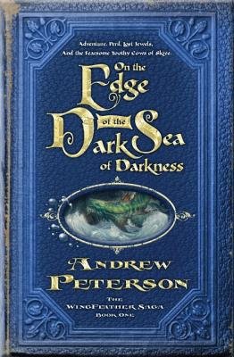 On the Edge of the Dark Sea of Darkness by Andrew Peterson