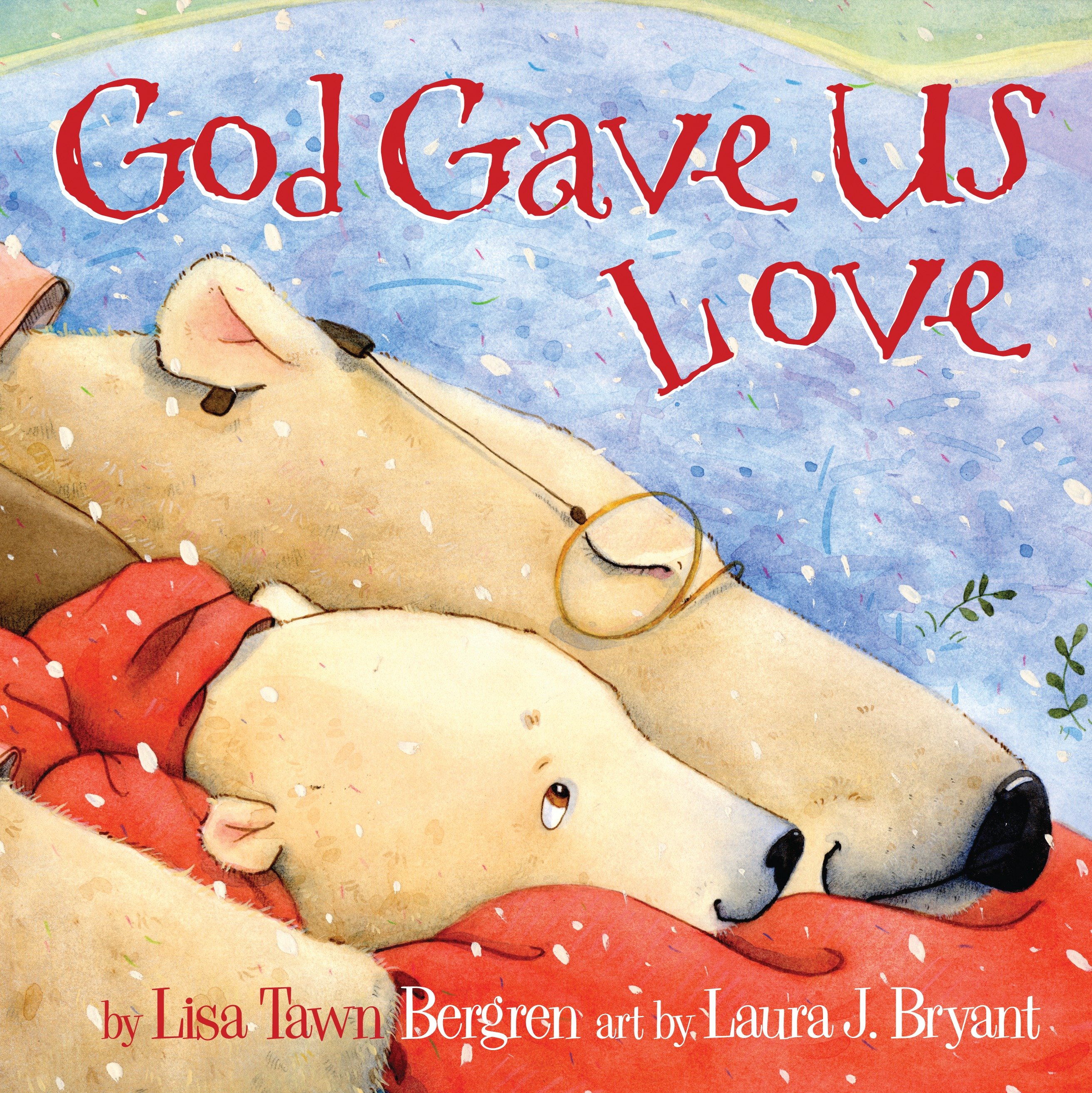 God Gave US Love by Lisa Tawn Bergren