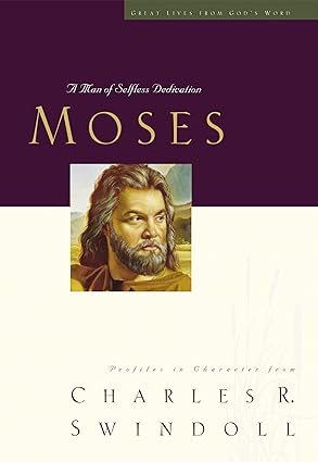 Great Lives: Moses by Charles Swindoll