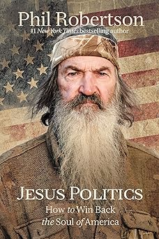 Jesus Politics by Phil Robertson