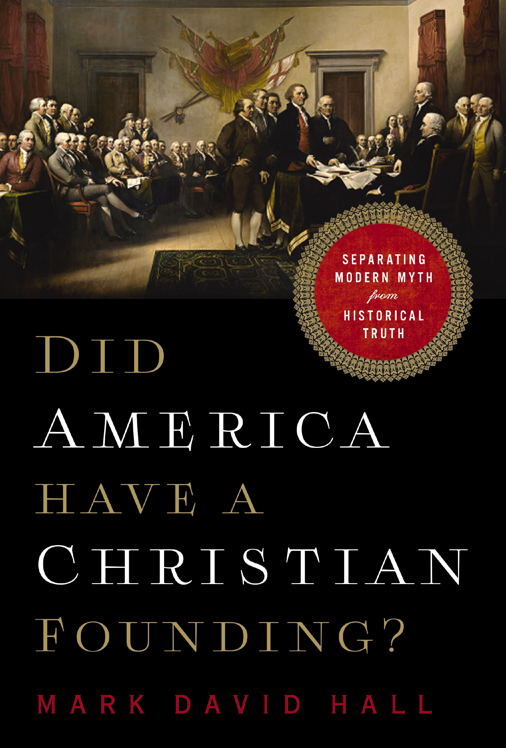 Did America Have a Christian Founding? by Mark David Hall
