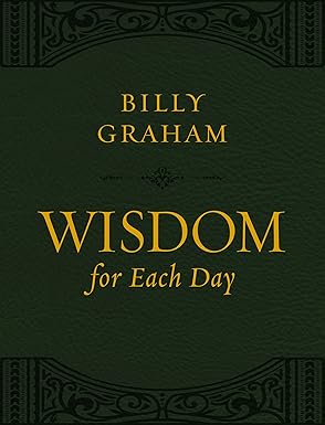 Wisdom for Each Day (large Text Leathersoft) by Billy Graham