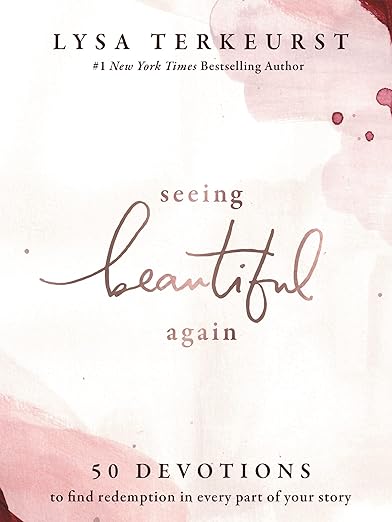 Seeing Beautiful Again by Lysa TerKeurst