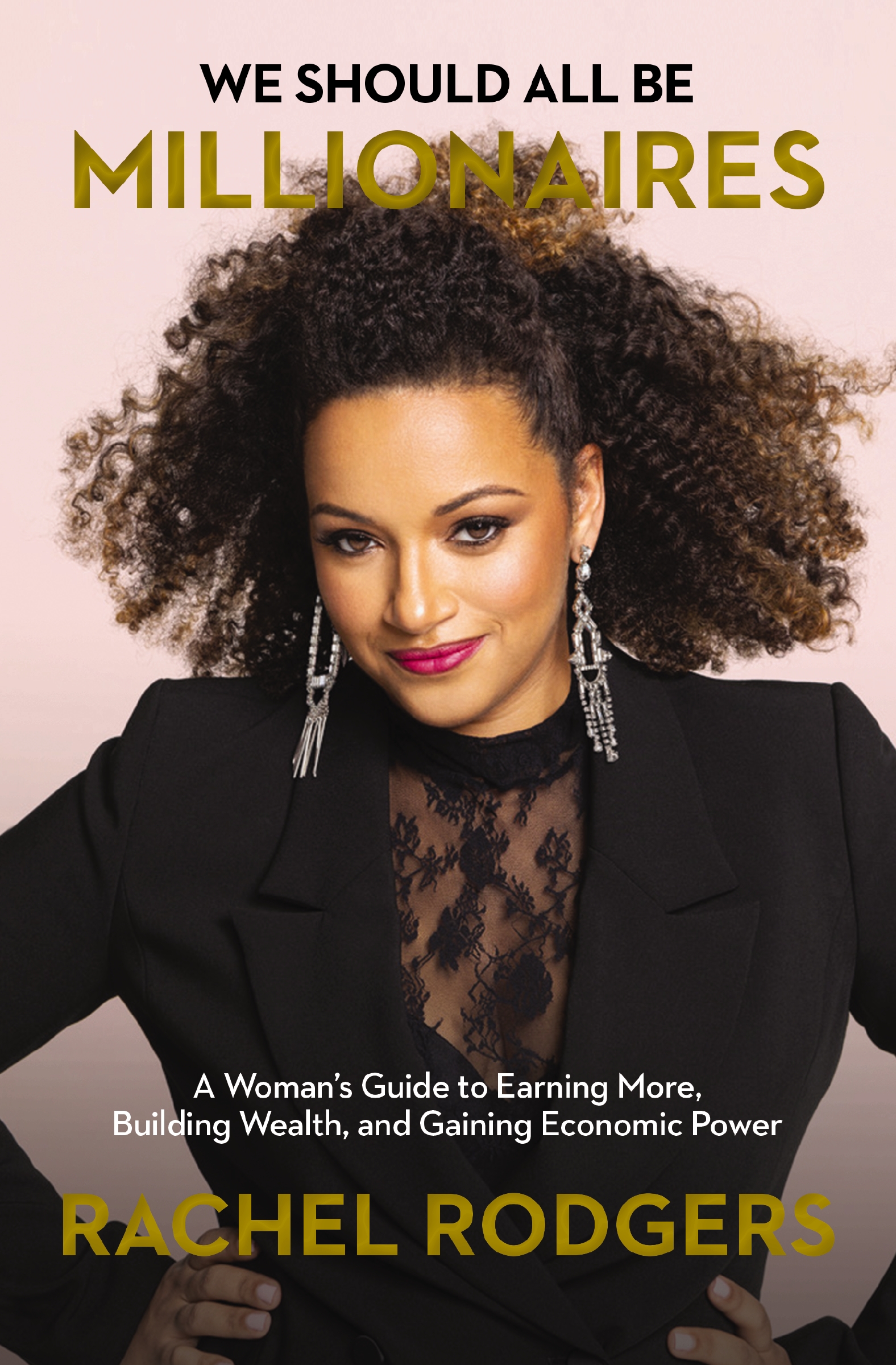 We Should All Be Millionaires by Rachel Rodgers