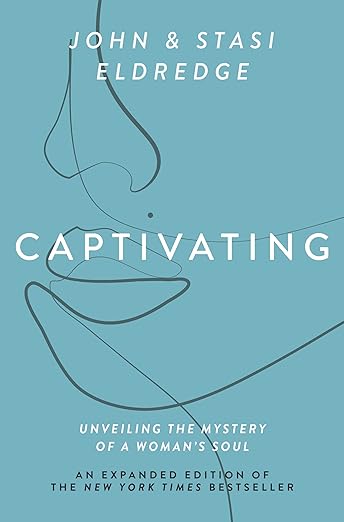 Captivating Expanded Edition by John Eldredge