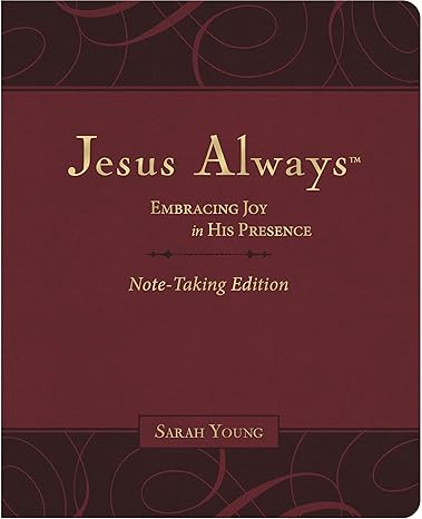 Jesus Always Note-taking Edition, Leathersoft, Burgundy, With Full Scriptures by Sarah Young