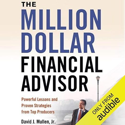 The Million-dollar Financial Advisor Team by David Mullen Jr