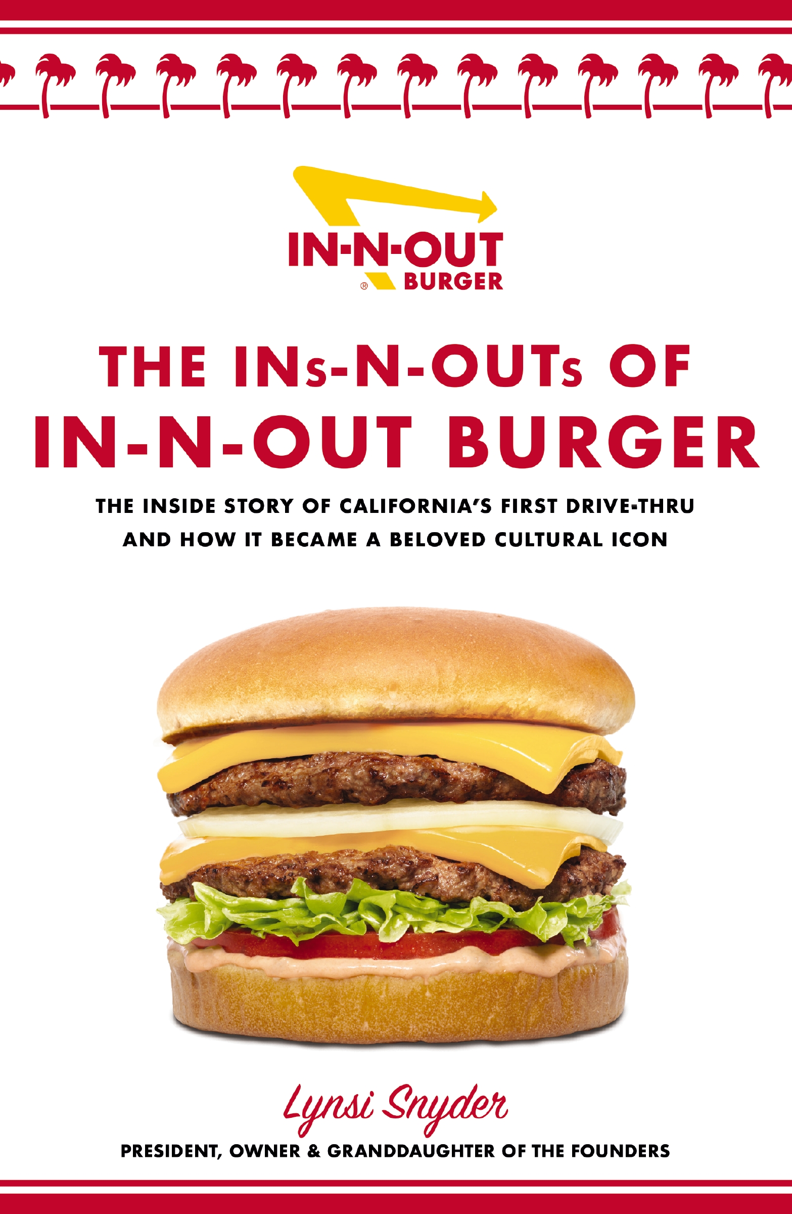 The Ins-n-outs of In-n-out Burger by Lynsi Snyder
