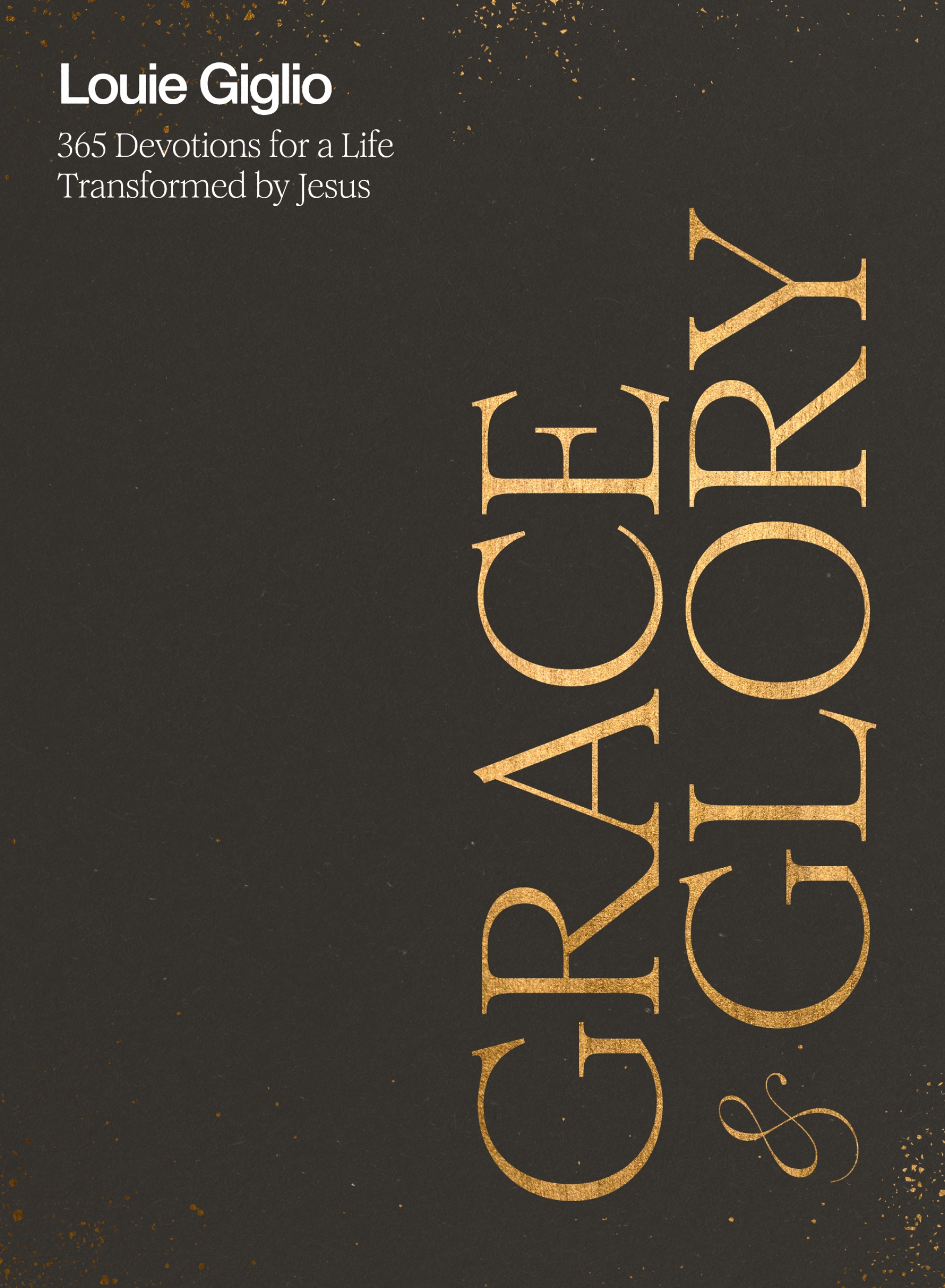 Grace and Glory by Louie Giglio