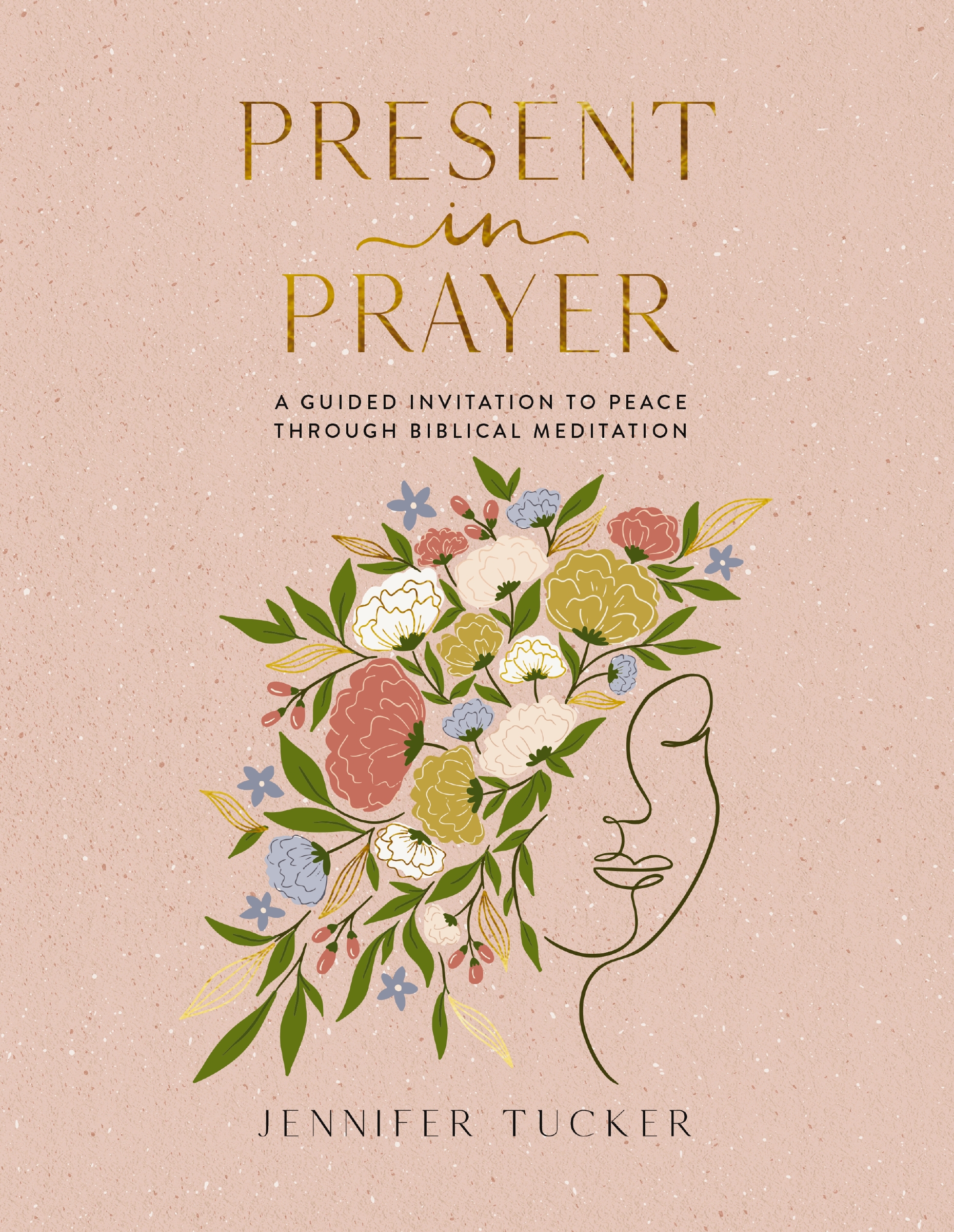 Present in Prayer by Jennifer Tucker