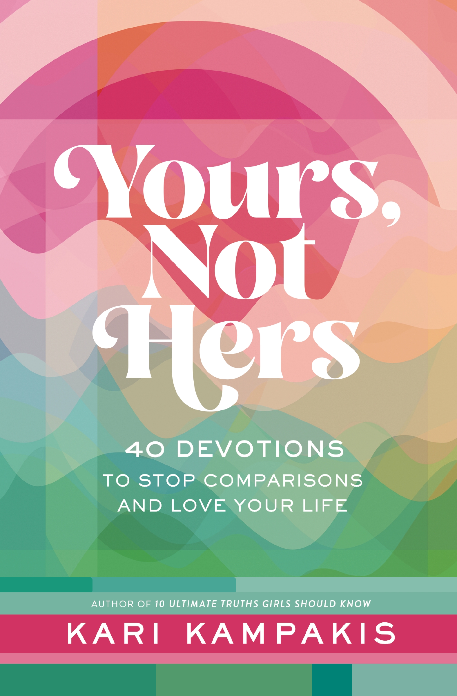 Yours, Not Hers by Kari Kampakis
