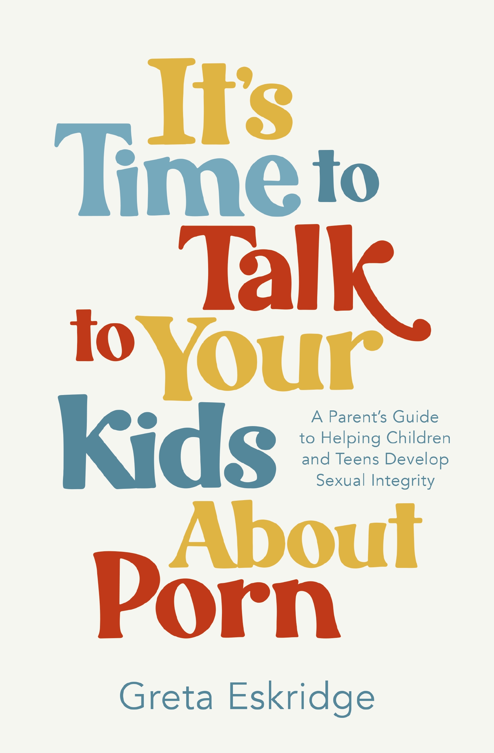 It's Time to Talk to Your Kids About Porn by Greta Eskridge