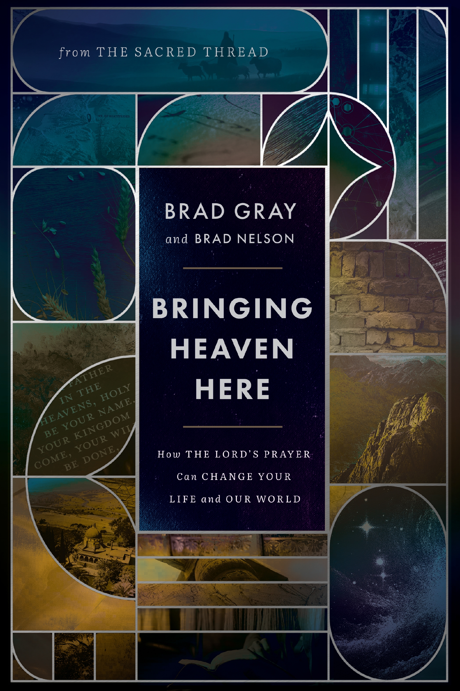 Bringing Heaven Here by Brad Gray
