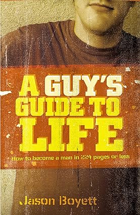 A Guy's Guide to Life by Jason Boyett