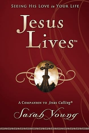 Jesus Lives, With Full Scriptures by Sarah Young