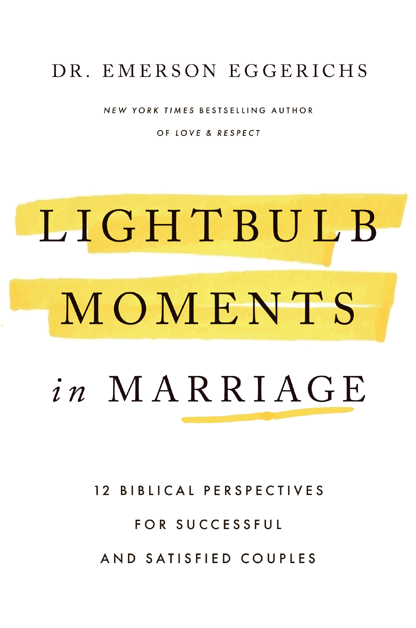 Lightbulb Moments in Marriage by Dr. Emerson Eggerichs