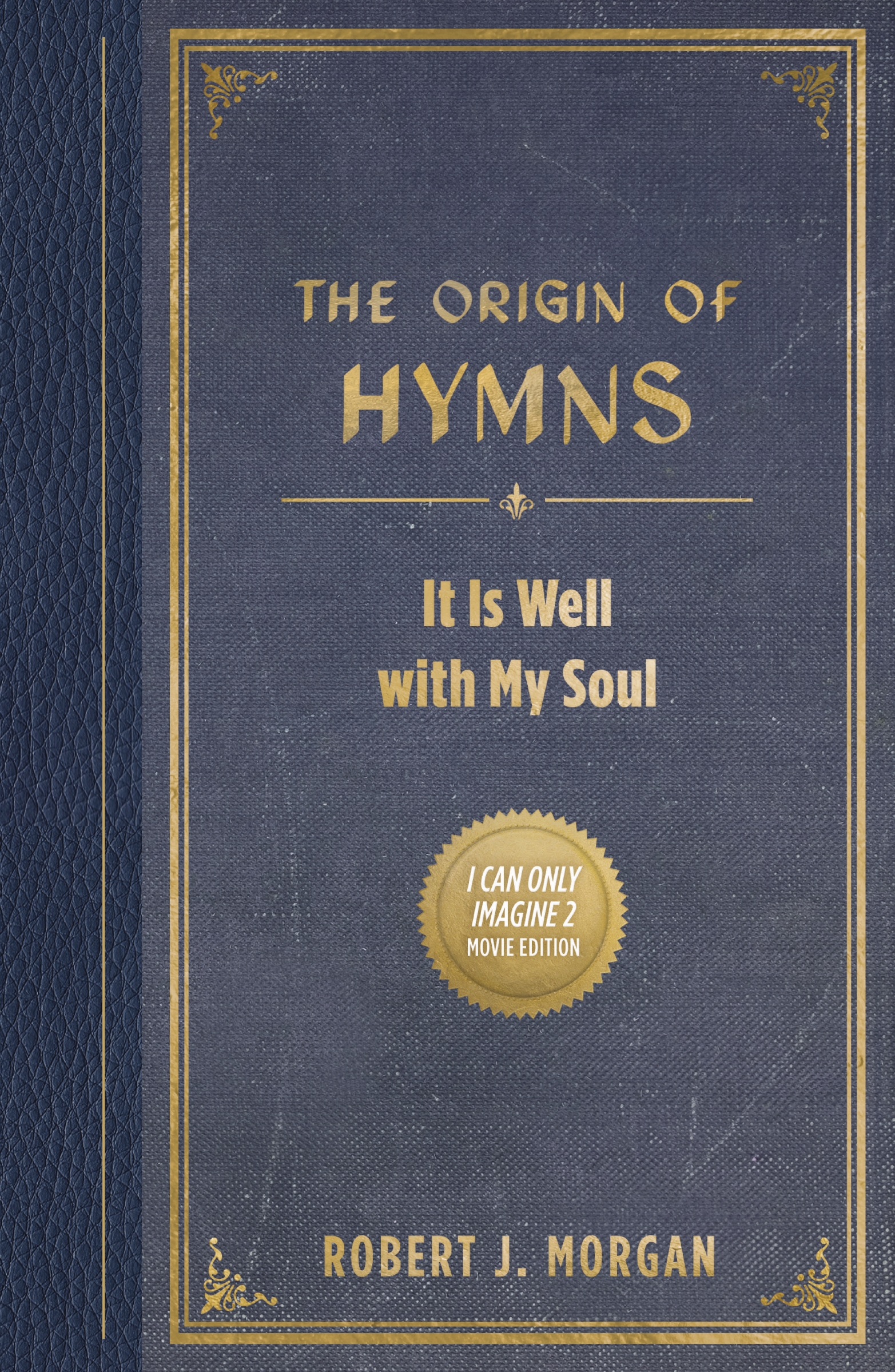 The Origin of Hymns by Robert J. Morgan