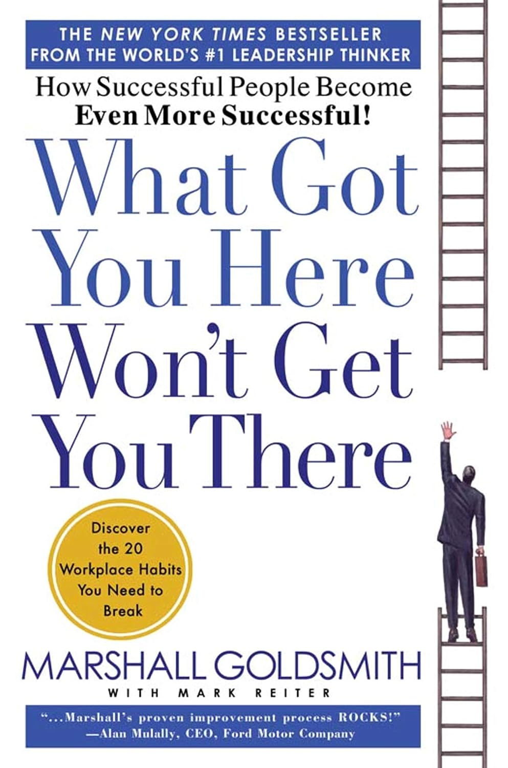 What Got You Here Won't Get You There by Marshall Goldsmith
